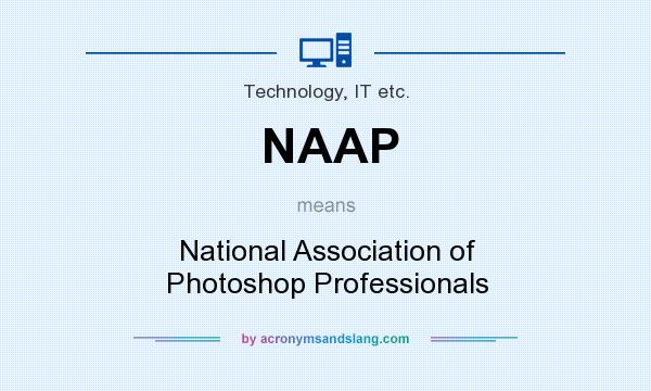 What does NAAP mean? It stands for National Association of Photoshop Professionals