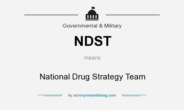 What does NDST mean? It stands for National Drug Strategy Team