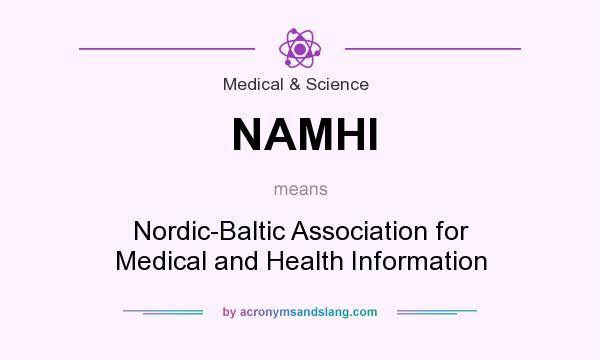 What does NAMHI mean? It stands for Nordic-Baltic Association for Medical and Health Information