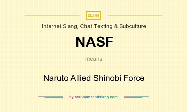 What does NASF mean? It stands for Naruto Allied Shinobi Force