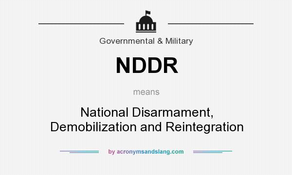 What does NDDR mean? It stands for National Disarmament, Demobilization and Reintegration