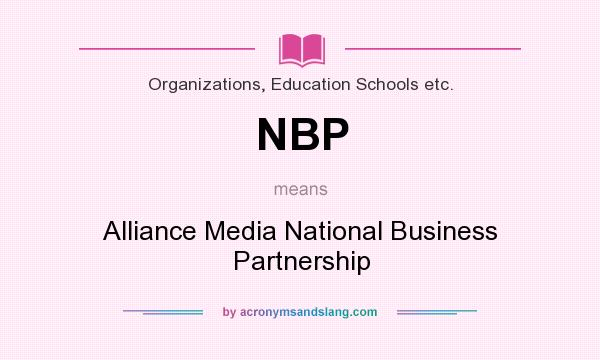 What does NBP mean? It stands for Alliance Media National Business Partnership