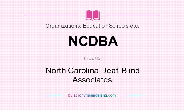 What does NCDBA mean? It stands for North Carolina Deaf-Blind Associates