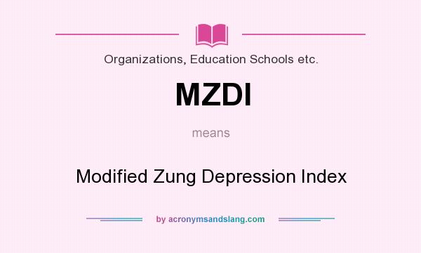 What does MZDI mean? It stands for Modified Zung Depression Index