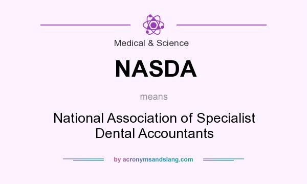 What does NASDA mean? It stands for National Association of Specialist Dental Accountants