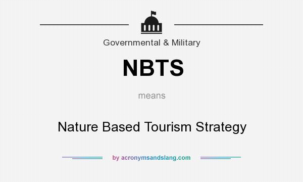 What does NBTS mean? It stands for Nature Based Tourism Strategy