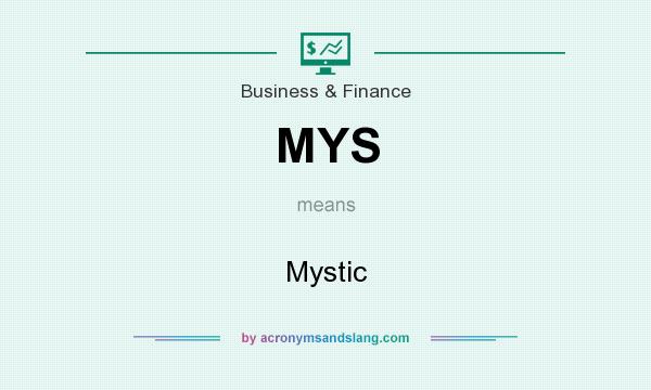 What does MYS mean? It stands for Mystic