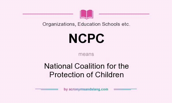 What does NCPC mean? It stands for National Coalition for the Protection of Children