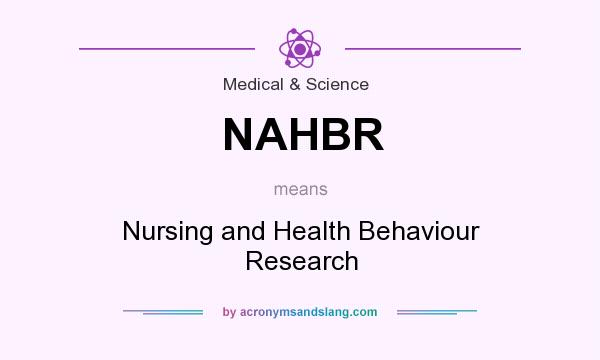 What does NAHBR mean? It stands for Nursing and Health Behaviour Research
