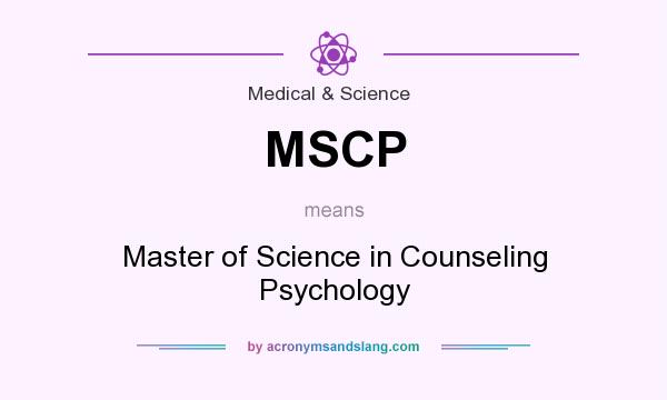 What does MSCP mean? It stands for Master of Science in Counseling Psychology