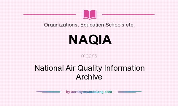 What does NAQIA mean? It stands for National Air Quality Information Archive