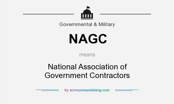 What does NAGC mean? It stands for National Association of Government Contractors