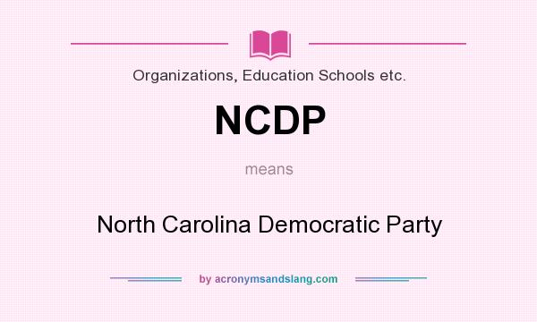 What does NCDP mean? It stands for North Carolina Democratic Party
