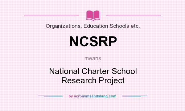 What does NCSRP mean? It stands for National Charter School Research Project