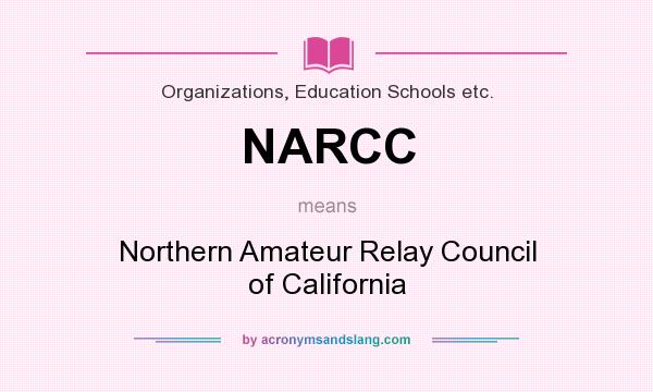 What does NARCC mean? It stands for Northern Amateur Relay Council of California