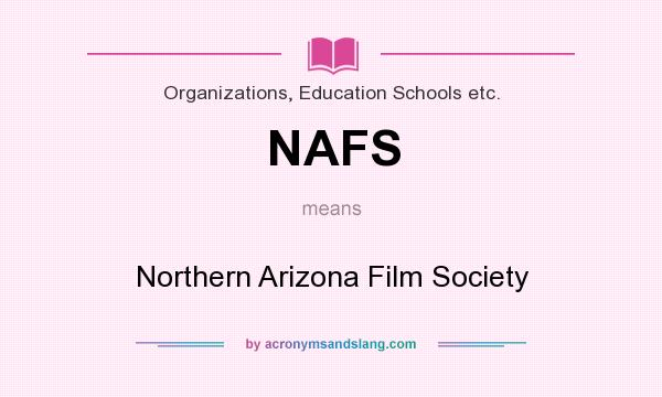 What does NAFS mean? It stands for Northern Arizona Film Society