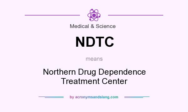 What does NDTC mean? It stands for Northern Drug Dependence Treatment Center