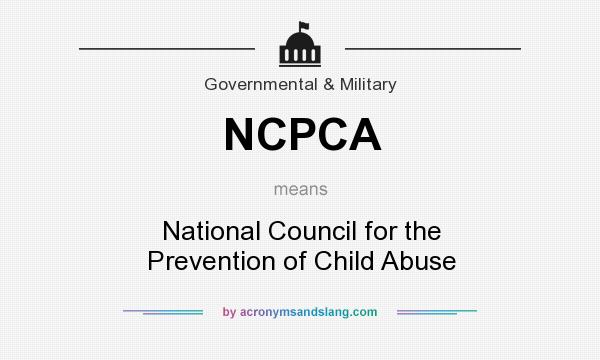 What does NCPCA mean? It stands for National Council for the Prevention of Child Abuse