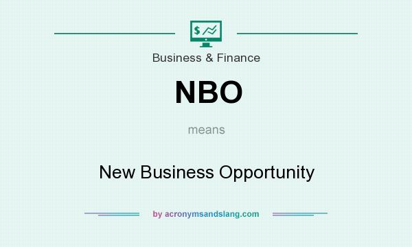 What does NBO mean? It stands for New Business Opportunity