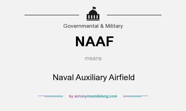 What does NAAF mean? It stands for Naval Auxiliary Airfield