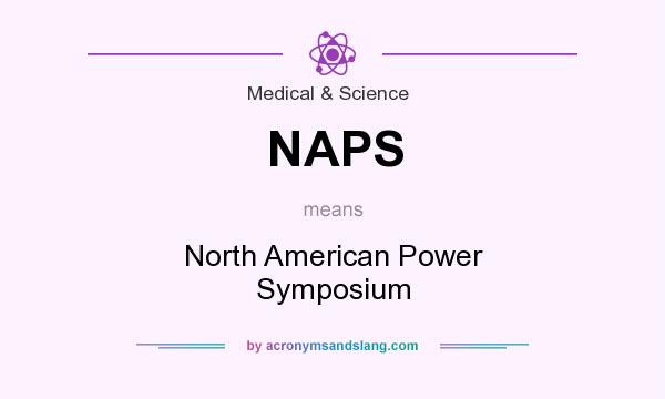 What does NAPS mean? It stands for North American Power Symposium