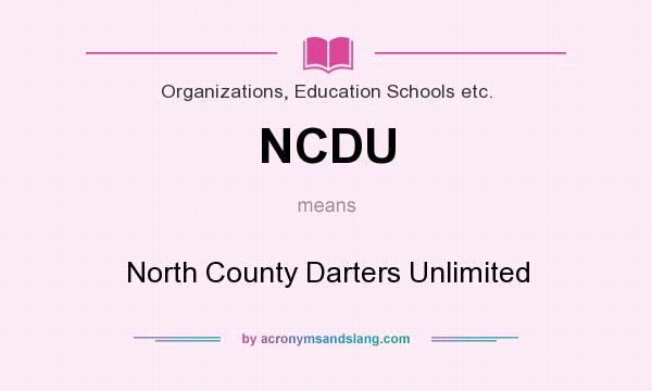 What does NCDU mean? It stands for North County Darters Unlimited