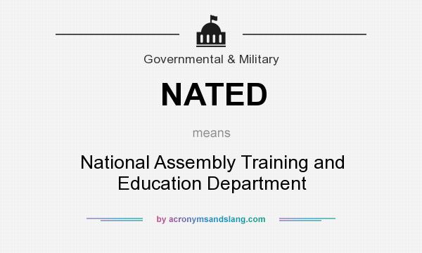What does NATED mean? It stands for National Assembly Training and Education Department
