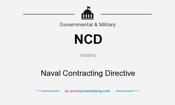 What does NCD mean? It stands for Naval Contracting Directive