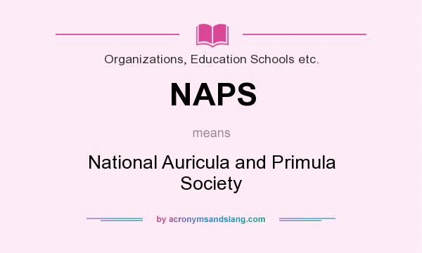 What does NAPS mean? It stands for National Auricula and Primula Society