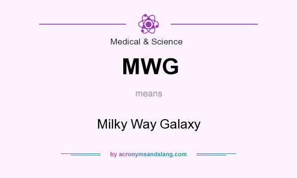 What does MWG mean? It stands for Milky Way Galaxy