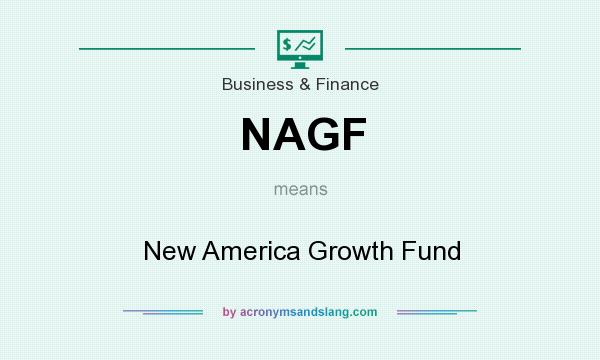 What does NAGF mean? It stands for New America Growth Fund