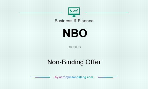 What does NBO mean? It stands for Non-Binding Offer