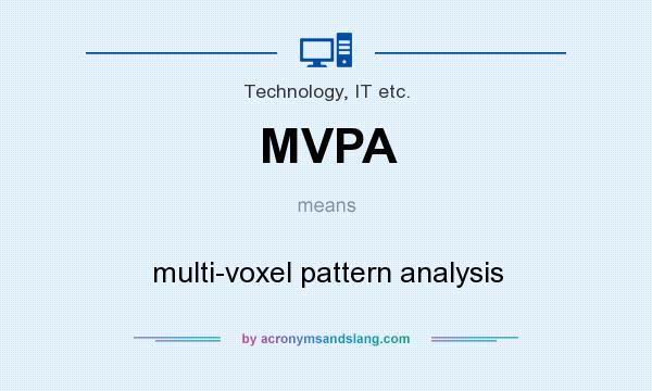 What does MVPA mean? It stands for multi-voxel pattern analysis