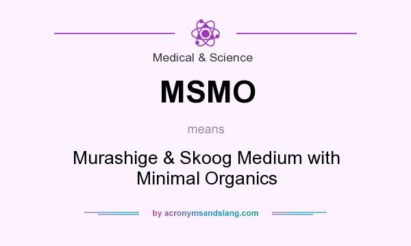 What does MSMO mean? It stands for Murashige & Skoog Medium with Minimal Organics