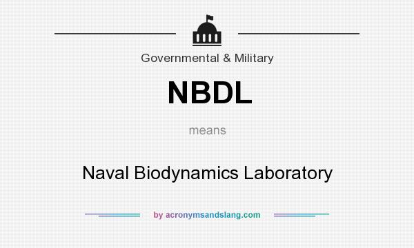 What does NBDL mean? It stands for Naval Biodynamics Laboratory