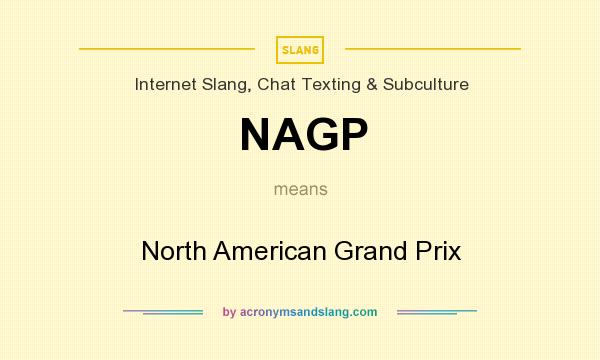 What does NAGP mean? It stands for North American Grand Prix