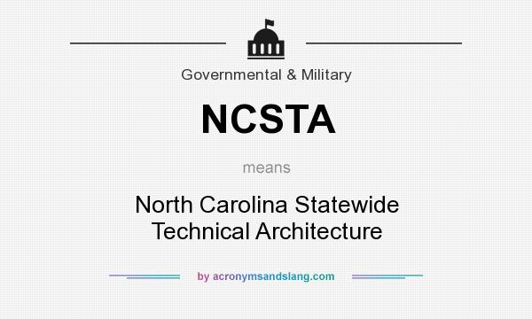 What does NCSTA mean? It stands for North Carolina Statewide Technical Architecture