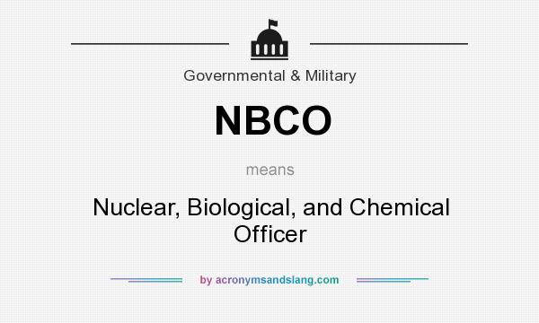 What does NBCO mean? It stands for Nuclear, Biological, and Chemical Officer