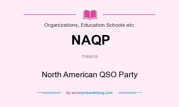 What does NAQP mean? It stands for North American QSO Party