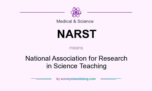 What does NARST mean? It stands for National Association for Research in Science Teaching