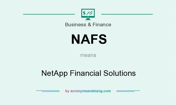 What does NAFS mean? It stands for NetApp Financial Solutions