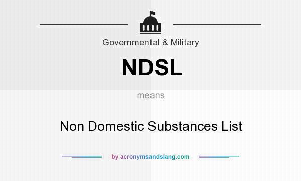 What does NDSL mean? It stands for Non Domestic Substances List