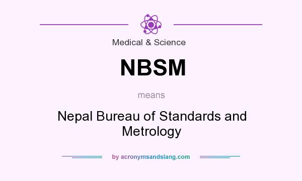 What does NBSM mean? It stands for Nepal Bureau of Standards and Metrology