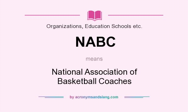 What does NABC mean? It stands for National Association of Basketball Coaches