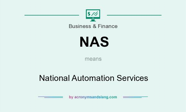What does NAS mean? It stands for National Automation Services