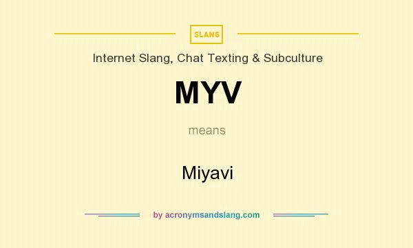 What does MYV mean? It stands for Miyavi
