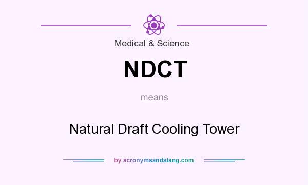 What does NDCT mean? It stands for Natural Draft Cooling Tower