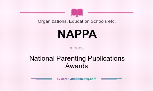What does NAPPA mean? It stands for National Parenting Publications Awards