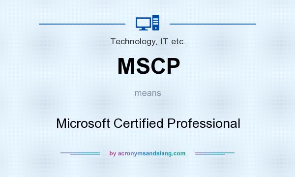 What does MSCP mean? It stands for Microsoft Certified Professional