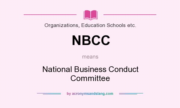 What does NBCC mean? It stands for National Business Conduct Committee